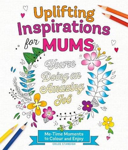 Uplifting Inspirations for Mums, Chloe Standish - Gebonden - 9781037400957