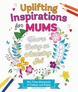 Uplifting Inspirations for Mums -  - 9781037400957