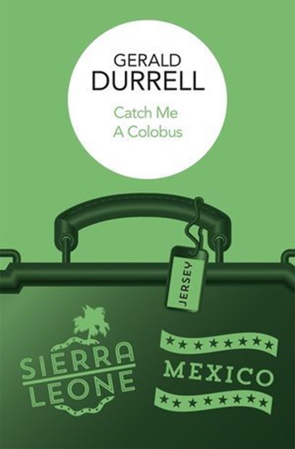 Catch Me a Colobus, Gerald Durrell - Ebook - 9781037404061
