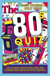 The 80s Quiz - Jamie Coleman ; Holly Herne - 9781037410895