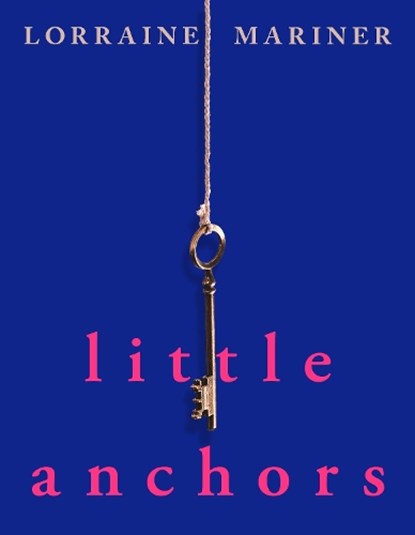 Little Anchors, Lorraine Mariner - Paperback - 9781037411717