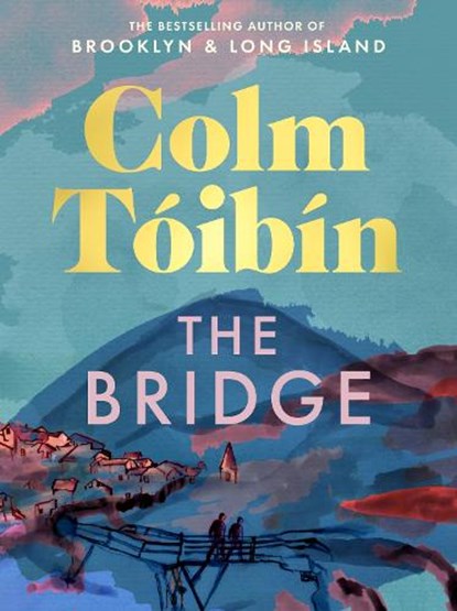 The Bridge, Colm Toibin - Gebonden - 9781037418525