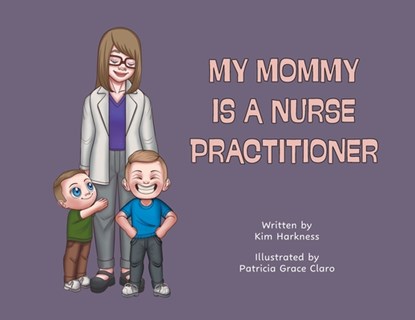 My Mommy is a Nurse Practitioner, Kim Harkness - Paperback - 9781038305824