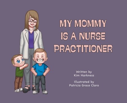 My Mommy is a Nurse Practitioner, Kim Harkness - Gebonden - 9781038305831