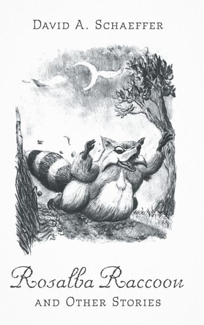 Rosalba Raccoon and Other Stories, David A. Schaeffer - Gebonden - 9781038309655