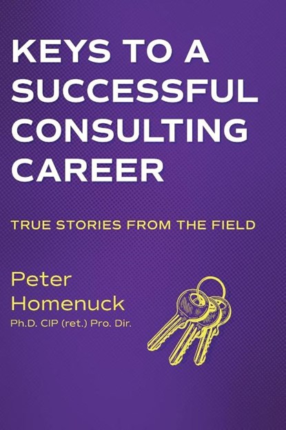 Keys to a Successful Consulting Career, Peter Homenuck - Gebonden - 9781038310200