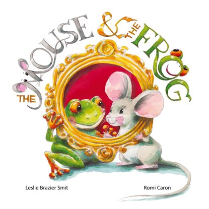 The Mouse & The Frog, Leslie Brazier Smit - Paperback - 9781038317407
