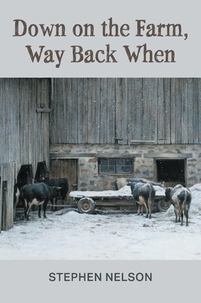 Down on the Farm, Way Back When, Stephen Nelson - Paperback - 9781038317933