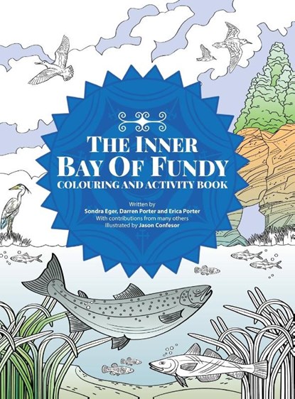 The Inner Bay of Fundy Colouring & Activity Book, Sondra Eger ; Darren Porter ; Erica Porter - Gebonden - 9781038319234