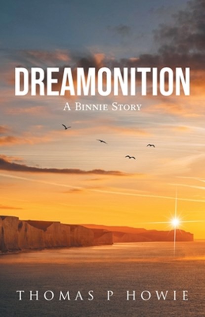 Dreamonition, Thomas P Howie - Paperback - 9781038319524