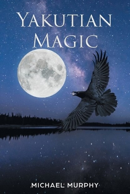 Yakutian Magic, Michael Murphy - Paperback - 9781038325440