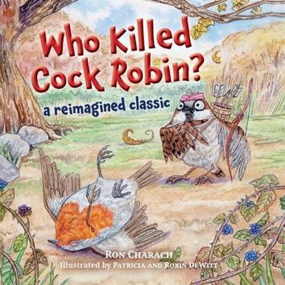 Who Killed Cock Robin?, Ron Charach - Paperback - 9781038329561