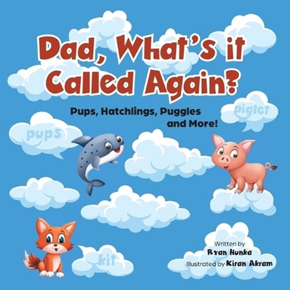 Pups, Hatchlings, Puggles and More!, Ryan Hunka - Paperback - 9781038330161