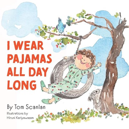 I Wear Pajamas All Day Long, Tom Scanlan - Paperback - 9781038340344