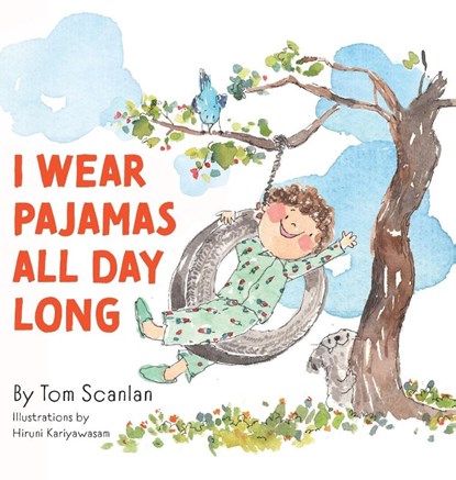I Wear Pajamas All Day Long, Tom Scanlan - Gebonden - 9781038340351