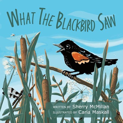 What the Blackbird Saw, Sherry McMillan - Paperback - 9781038340436