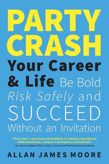 Party Crash Your Career & Life, Allan James Moore - Paperback - 9781038343017