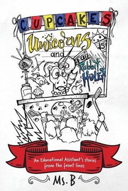 Cupcakes, Unicorns, and Rabbit Holes, B - Paperback - 9781038354853