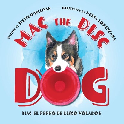 Mac the Disc Dog, Ivette O'Sullivan - Paperback - 9781038355560