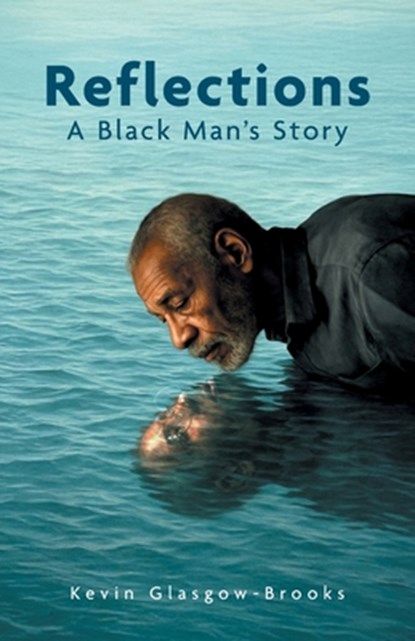 Reflections: A Black Man's Story, Kevin Glasgow-Brooks - Paperback - 9781038356451