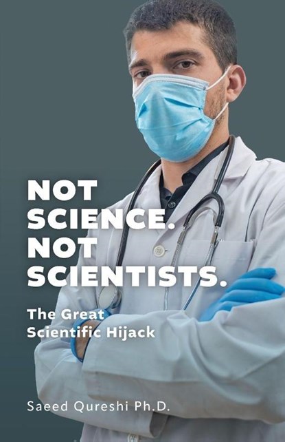 Not Science. Not Scientists., Saeed Qureshi - Paperback - 9781038363374