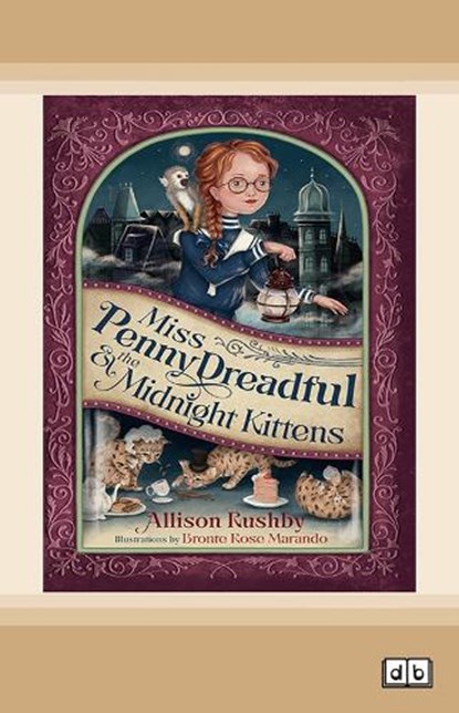 Miss Penny Dreadful and the Midnight Kittens, Allison Rushby - Paperback - 9781038721365