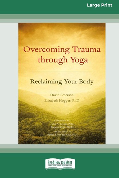 Overcoming Trauma Through Yoga, David Emerson ; Elizabeth Hopper - Paperback - 9781038758026