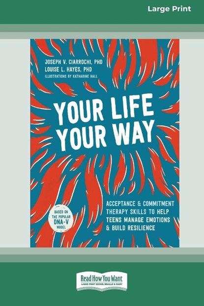 Your Life, Your Way, Joseph V Ciarrochi ; Louise L. Hayes - Paperback - 9781038758514