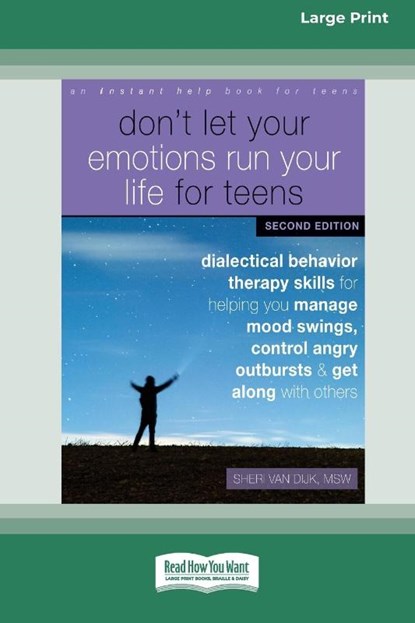Don't Let Your Emotions Run Your Life for Teens, Sheri van Dijk - Paperback - 9781038758712