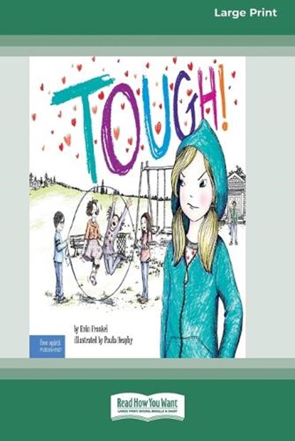 Tough!: A Story about How to Stop Bullying in Schools [Standard Large Print], Erin Frankel - Paperback - 9781038763495