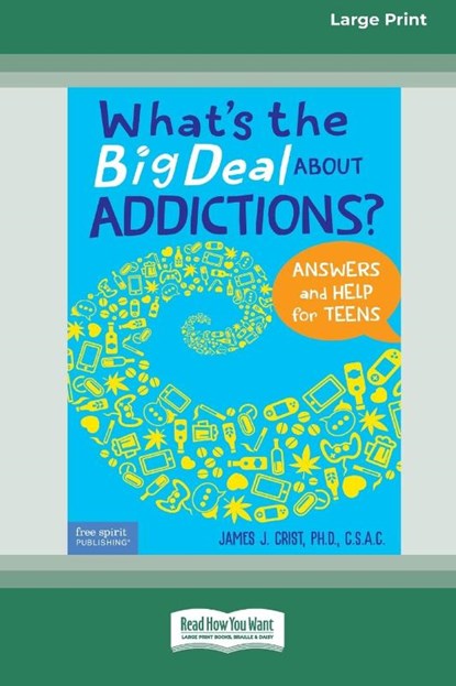 What's the Big Deal About Addictions?, James J. Crist - Paperback - 9781038763549