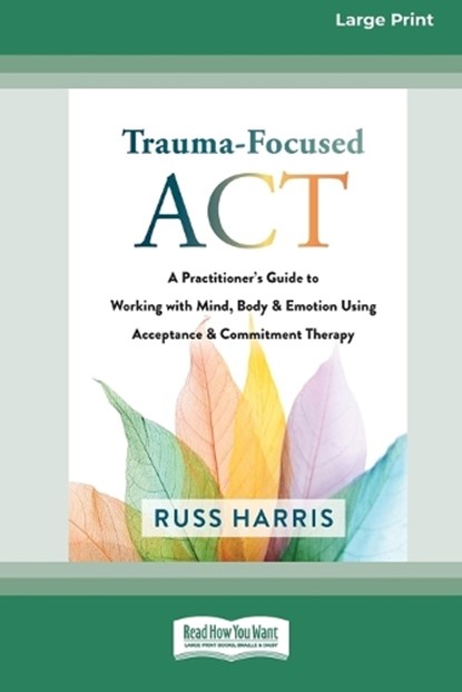 Trauma-Focused ACT, Russ Harris - Paperback - 9781038774637