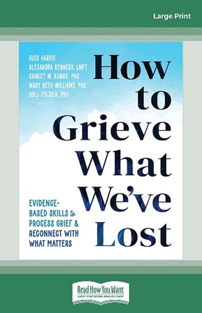 How to Grieve What We've Lost, Russ Harris - Paperback - 9781038775665