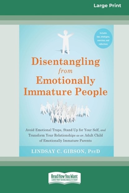 Disentangling from Emotionally Immature People, Lindsay C Gibson - Paperback - 9781038779274