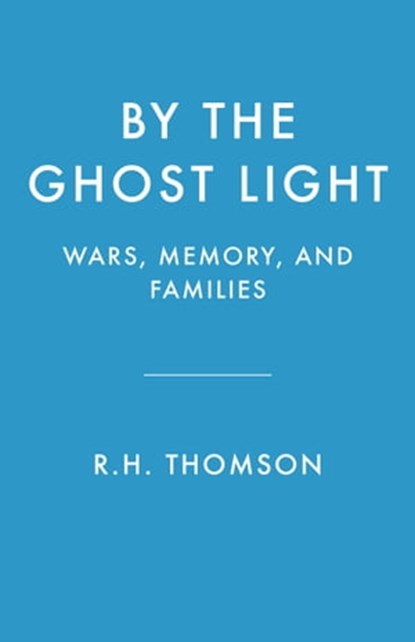By the Ghost Light, R.H. Thomson - Ebook - 9781039008397