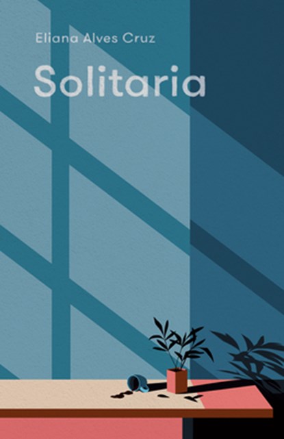 Solitaria, Eliana Alves Cruz - Gebonden - 9781039009899