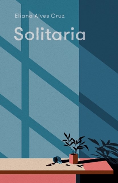 Solitaria, Eliana Alves Cruz - Gebonden - 9781039009899