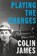 Playing the Changes, Colin James - Gebonden - 9781039013261