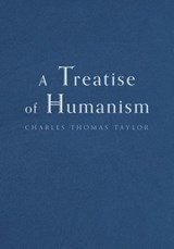 A Treatise of Humanism - Charles Thomas Taylor - 9781039106871