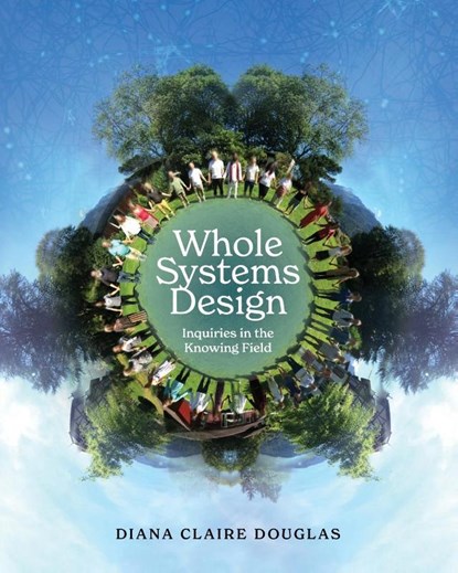 Whole Systems Design, Diana Claire Douglas - Paperback - 9781039114739