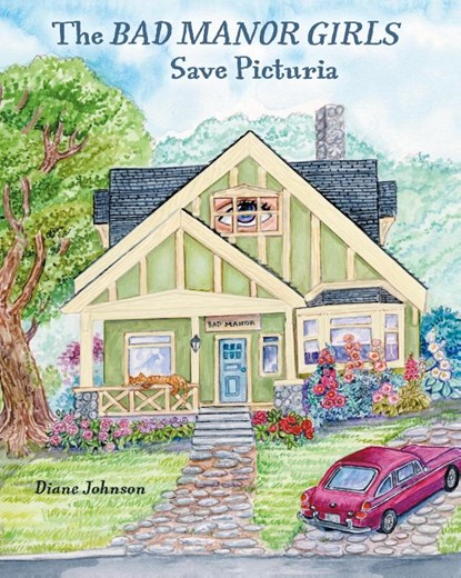 The Bad Manor Girls Save Picturia, Diane Johnson - Gebonden - 9781039147980