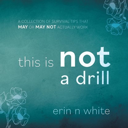 This Is Not A Drill, Erin N White - Paperback - 9781039160798