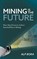 Mining is the Future, Alp Bora - Paperback - 9781039163553