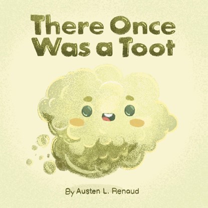 There Once Was a Toot, Austen L. Renaud - Paperback - 9781039164444