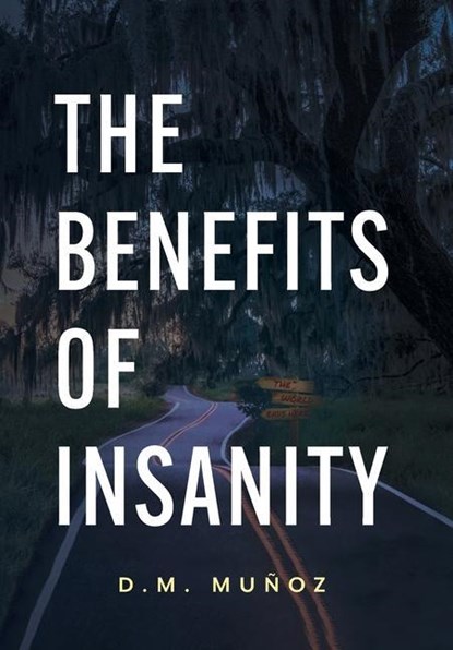 The Benefits of Insanity, D. M. Muñoz - Gebonden - 9781039173125