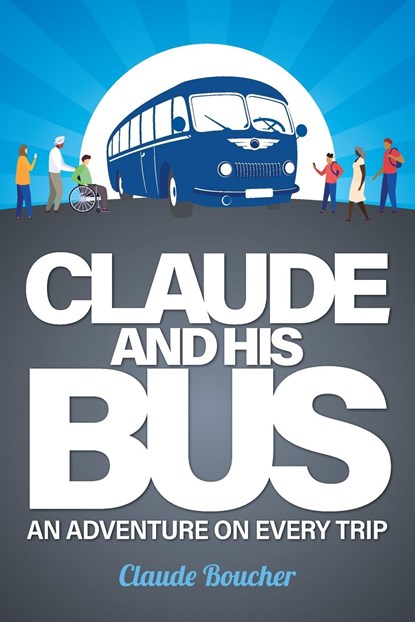 Claude And His Bus, Claude Boucher - Paperback - 9781039179301