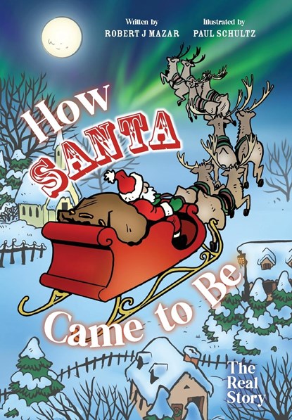 How Santa Came to Be, Robert J Mazar - Gebonden - 9781039188945