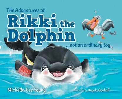 The Adventures of Rikki the Dolphin: ...not an ordinary toy, Michelle-Lee Young - Gebonden - 9781039193918