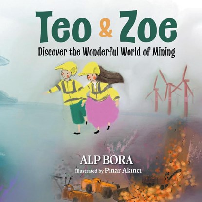 Teo & Zoe Discover the Wonderful World of Mining, Alp Bora - Gebonden - 9781039198678