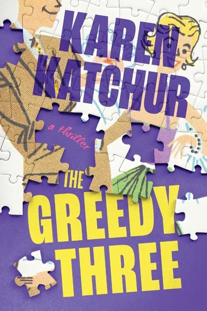 The Greedy Three, Karen Katchur - Paperback - 9781039416307
